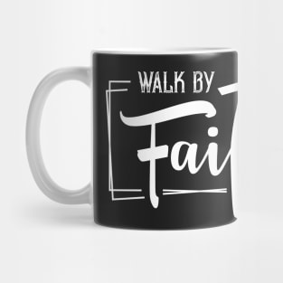 Walk by faith Mug